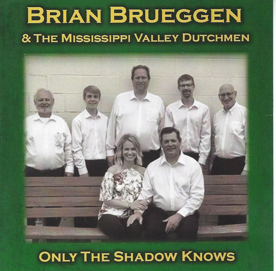 Brian & The Mississippi Valley Dutchmen - Only The Shadow Knows - Click Image to Close